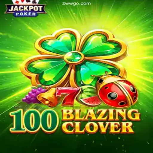 100BlazingClover: Unleash the Thrill of the Game at ZWW.COM Oficial 🍀
